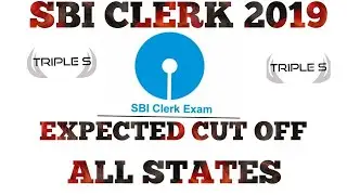 SBI CLERK 2019 - EXPECTED CUT OFF - ALL STATES