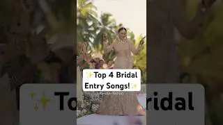 Top 4 Best Bridal Entry Songs!❤️✨