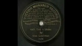 Ain't That A Shame- Silas Leachman- 1901
