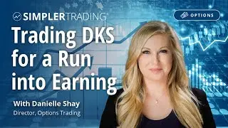 Options Trading: Trading DKS for a Run into Earnings | Simpler Trading