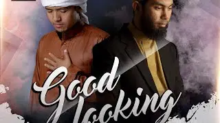 GOOD LOOKING - Ust. Zain Abu Kautsar feat Ust. Rifky Ja'far Thalib-