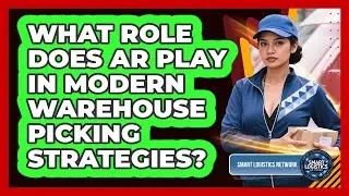 What Role Does AR Play In Modern Warehouse Picking Strategies? - Smart Logistics Network