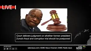 High Court delivers judgment on postponement of Zuma&rsquo;s fraud and corruption case