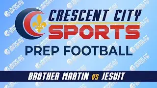Crescent City Sports Prep Football - Brother Martin vs. Jesuit