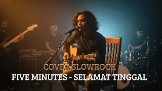 FIVE MINUTES - SELAMAT TINGGAL | SLOWROCK COVER