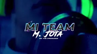 Mi team - M.jota (Prod. Mv the producer) (shot by: Dolkidzz)