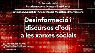 2a Jornada PEM (Part 1). Desinformació i discursos d'odi a les XXSS