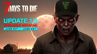 7 Days To Die Version 1.0 Streamers Weekend!