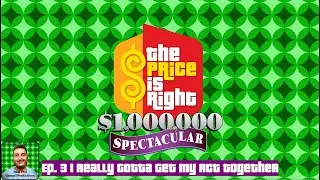 The Price Is Right MDS Ep.3 (I Really Gotta Get My Act Together)