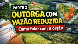Parte 2 - Outorga veio com menos água? Como agir e conversar com o órgão com estratégia