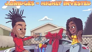 J.Bridges - Highly Invested