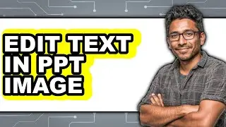 How to Edit Text in Ppt Image (updated)