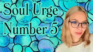 Soul Urge Number 5 Explained | Heart&rsquo;s Desire 5 | Numerology | Life / Parenting / Love / Money