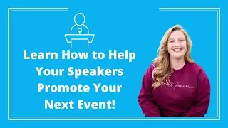 Event Producer Tips: How to Help Speakers Promote Your Event