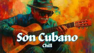 Son Cubano Chill: Tres Guitar Riffs, Clave Beats & Soulful Havana Vibes ✨