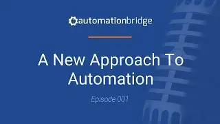 Intro, A New Approach to Automation | All Systems Go! Ep 001