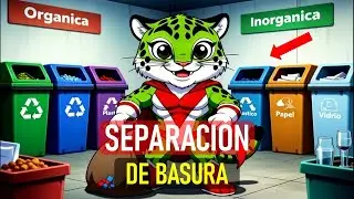 ♻️ SEPARACI&Oacute;N BASURA ORG&Aacute;NICA E INORG&Aacute;NICA Y RECICLAJE - LAS AVENTURAS DE S&Uacute;PER JAGUAR