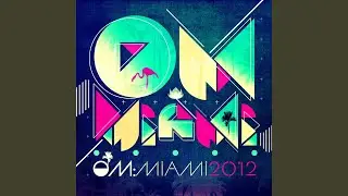 Om: Miami 2012 (Continuous DJ Mix by Al Velilla)