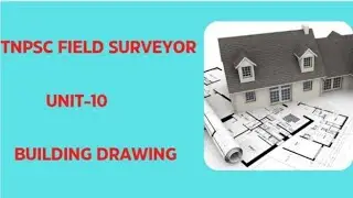 TNPSC FIELD SURVEYOR UNIT - 10 BUILDING DRAWING PART -1/3
