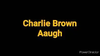 Charlie Brown Aaugh Compilation