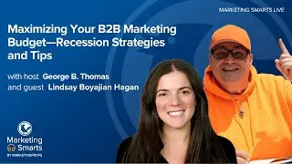 Maximizing Your B2B Marketing Budget&mdash;Recession Strategies & Tips