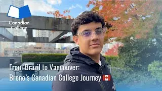 🌎 From Brazil to Vancouver: Breno&rsquo;s Canadian College Journey 🇨🇦