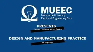 Subject Preview to MCEN90054 Design and Manufacturing Practice
