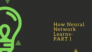 Deep Learning: How Neural Networks Learns : PART I : Problem Statement