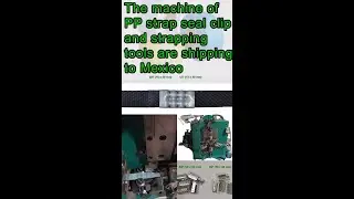 The machine of for making PP strapping joints and tools for PP strapping are shipping to Mexico
