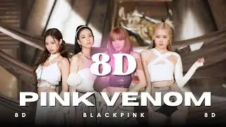 BLACK PINK|Pink venom [🎧8D USE THE HEADPHONES 8D🎧]