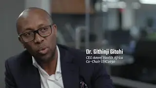#HealthForAll: The Evolving StoryDr. Githinji Gitahi