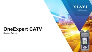 VIAVI OneExpert CATV: System Setting