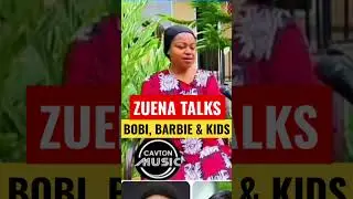 ZUENA TALKS BOBI, BARBIE & KIDS