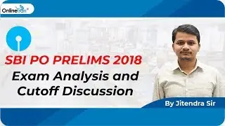 SBI PO Prelims 2018 Exam Analysis and Cutoff Discussion | Jitendra Sir