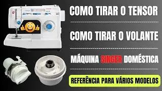 Como Tirar o Tensor e Volante Da M&aacute;quina Singer Dom&eacute;stica V&aacute;rios Modelos