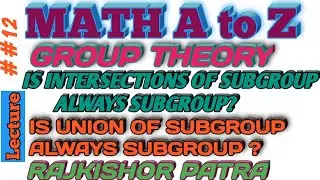 INTERSECTION OF SUBGROUPS IS A SUBGROUP BUT FOR UNION IT MAY OR MAY NOT TRUE.