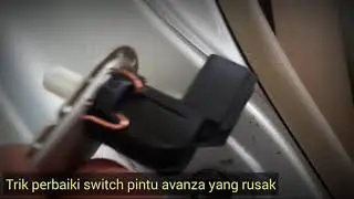 Trik Perbaiki SWITCH PINTU AVANZA VVTI