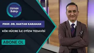 NTV UZMAN BAKIŞI | KÖK HÜCRE İLE OTİZM TEDAVİSİ | HAKTAN KARAMAN | 21 NİSAN
