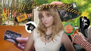 Fall Project Plans 2025 (Photography, Film, DIY, Hobbies)