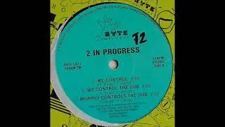 2 In Progress - We Control (Murphy Controls the Dub) 1992