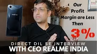 Realme India CEO : We offer better products than other brands