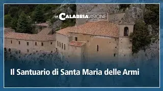 Il Santuario di Santa Maria delle Armi - LaCalabriavisione