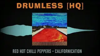 Red Hot Chili Peppers - Californication ( Drumless )