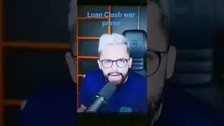 Luan Clash war...Prime #music