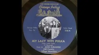 CHICAGO POLKA: Old Country Village Musicians / My Lazy Wife Polka / Chicago Polkas 356 / 1965