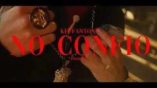 KEFFANTONY | No Confío  (ProdBy Dbs)