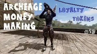 ARCHEAGE MONEY MAKING - ep.13 - Loyalty tokens