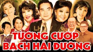 Cải Lương Thời Hoàng Kim - TƯỚNG CƯỚP BẠCH HẢI ĐƯỜNG - Thành Được, Phượng Liên, Lệ Thủy, ...