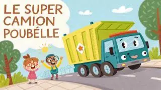 Le Super Camion Poubelle 🚮 chanson pour enfants 🧒