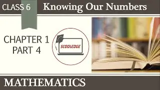 Class 6 Mathematics Chapter 1  Part 4 Knowing Our Number